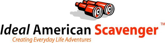 IDEAL AMERICAN SCAVENGER, CREATING EVERYDAY LIFE ADVENTURES