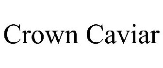 CROWN CAVIAR
