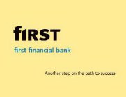 FIRST FIRST FINANCIAL BANK ANOTHER STEP ON THE PATH TO SUCCESS