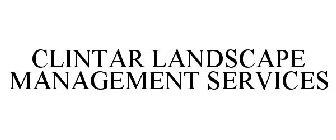CLINTAR LANDSCAPE MANAGEMENT SERVICES