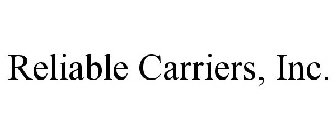 RELIABLE CARRIERS, INC.