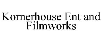 KORNERHOUSE ENT AND FILMWORKS