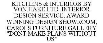 KITCHENS & INTERIORS BY VON HAKE LTD ,INTERIOR DESIGN SERVICE, AWARD WINNING DESIGN SHOWROOM, CAROLS FURNITURE GALLERY 