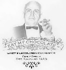 EAT MY CHOCOLATE GAYETY'S CHOCOLATES & ICE CREAM CO. FAMILY OWNED EST. CHICAGO 1920