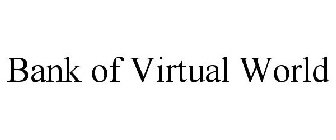 BANK OF VIRTUAL WORLD