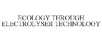 ECOLOGY THROUGH ELECTROLYSER TECHNOLOGY