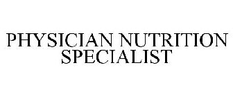 PHYSICIAN NUTRITION SPECIALIST