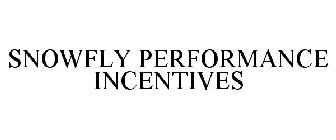SNOWFLY PERFORMANCE INCENTIVES