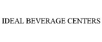 IDEAL BEVERAGE CENTERS