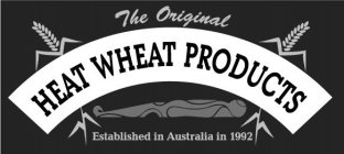 THE ORIGINAL HEAT WHEAT PRODUCTS ESTABLISHED IN AUSTRALIA IN 1992