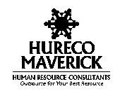 HURECO MAVERICK HUMAN RESOURCE CONSULTANTS OUTSOURCE FOR YOUR BEST RESOURCE
