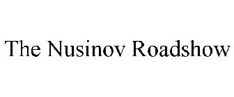 THE NUSINOV ROADSHOW