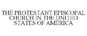 THE PROTESTANT EPISCOPAL CHURCH IN THE UNITED STATES OF AMERICA
