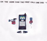 ON THE HORN RAW THE FIRST CALL LINE DVD #1