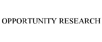 OPPORTUNITY RESEARCH