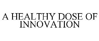 A HEALTHY DOSE OF INNOVATION