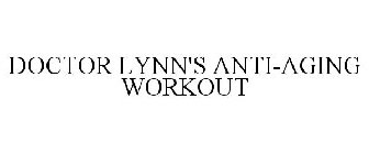 DOCTOR LYNN'S ANTI-AGING WORKOUT