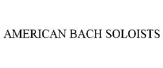 AMERICAN BACH SOLOISTS