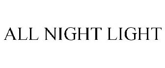 ALL NIGHT LIGHT