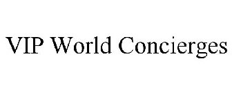 VIP WORLD CONCIERGES