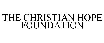THE CHRISTIAN HOPE FOUNDATION