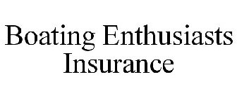 BOATING ENTHUSIASTS INSURANCE