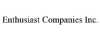 ENTHUSIAST COMPANIES INC.