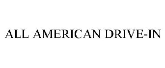 ALL AMERICAN DRIVE-IN
