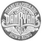 DAN RYAN'S HONG KONG CHICAGO GRILL STEAKS SEAFOOD & RIBS FINE DOWNTOWN DINING DRINKING
