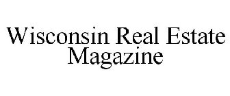 WISCONSIN REAL ESTATE MAGAZINE