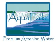 AQUA FALLS PREMIUM ARTESIAN WATER