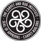 · THE CARPET AND RUG INSTITUTE · SEAL OF APPROVAL · CARPET-RUG.ORG
