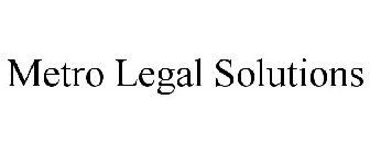 METRO LEGAL SOLUTIONS