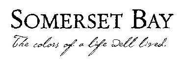 SOMERSET BAY THE COLORS OF A LIFE WELL LIVED.