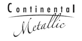 CONTINENTAL METALLIC