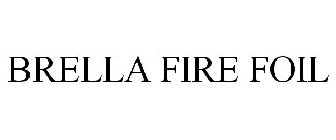 BRELLA FIRE FOIL