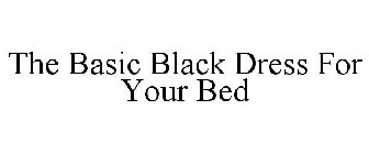 THE BASIC BLACK DRESS FOR YOUR BED