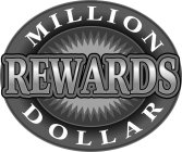 MILLION DOLLAR REWARDS