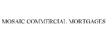 MOSAIC COMMERCIAL MORTGAGES