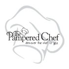 THE PAMPERED CHEF DISCOVER THE CHEF IN YOU