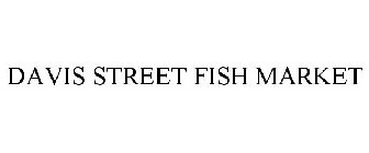 DAVIS STREET FISH MARKET