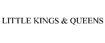 LITTLE KINGS & QUEENS