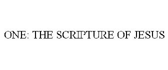 ONE: THE SCRIPTURE OF JESUS