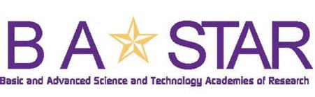 B A STAR BASIC AND ADVANCED SCIENCE AND TECHNOLOGY ACADEMIES OF RESEARCH