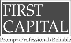 FIRST CAPITAL PROMPT · PROFESSIONAL · RELIABLE