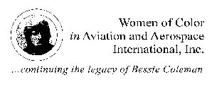 WOMEN OF COLOR IN AVIATION AND AEROSPACE INTERNATIONAL, INC. ...CONTINUING THE LEGACY OF BESSIE COLEMAN