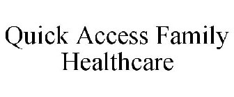 QUICK ACCESS FAMILY HEALTHCARE