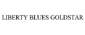 LIBERTY BLUES GOLDSTAR