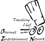 TRAVELING CHEF - GOURMET ENTERTAINMENT N