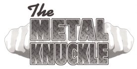 THE METAL KNUCKLE